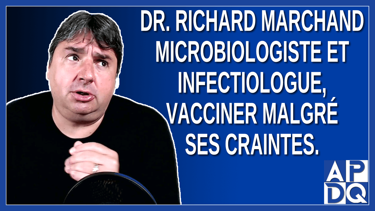 Dr. Richard Marchand Microbiologiste et infectiologue, vacciner malgré